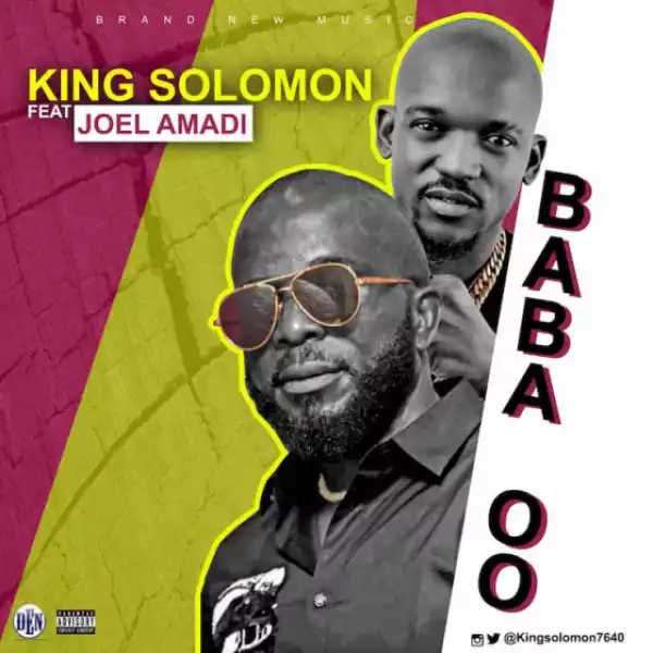 King Solomon - Baba Oo ft. Joel Amadi